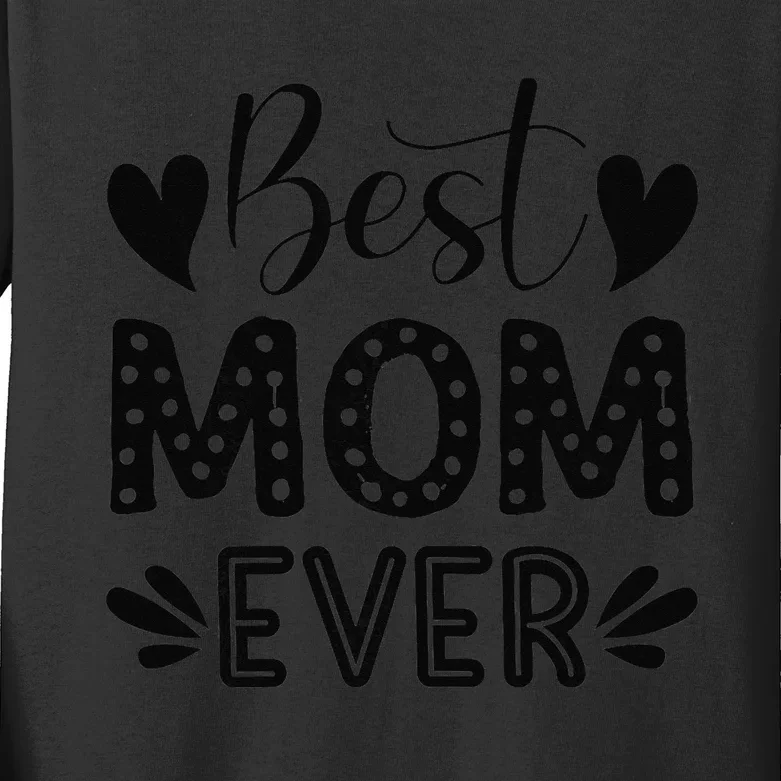 Wo Best Mom Ever! Kids Long Sleeve Shirt