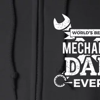 Worlds Best Mechanic Dad Ever Fathers Day Gift Full Zip Hoodie