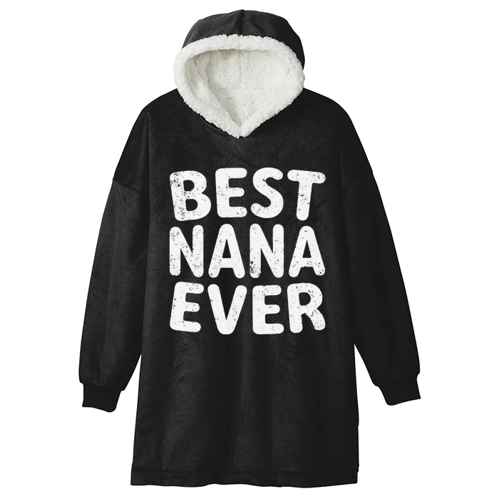 Womens Best Nana Ever Funny Mother's Day Christmas Hooded Wearable Blanket