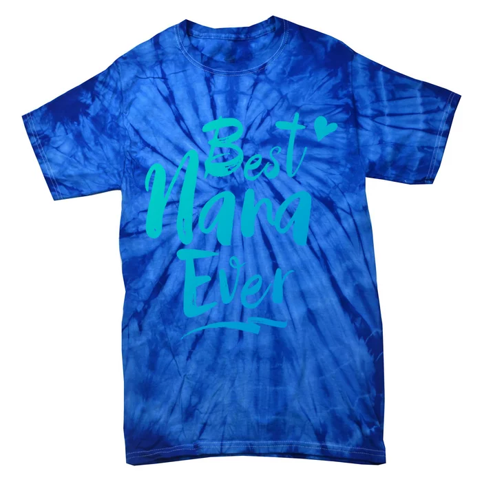 World Best Nana Ever Grandma Gift Tie-Dye T-Shirt