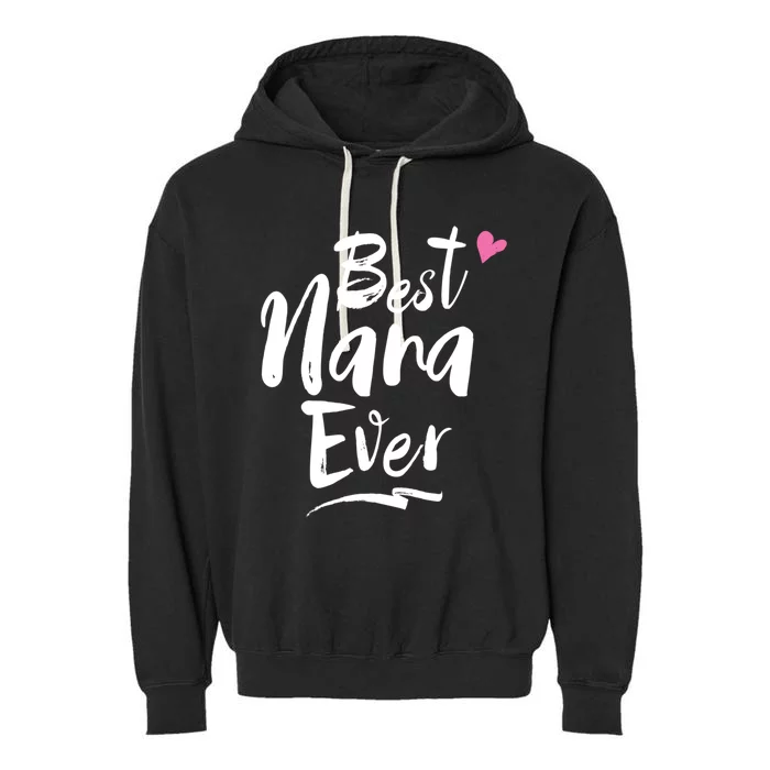 World Best Nana Ever Grandma Gift Garment-Dyed Fleece Hoodie