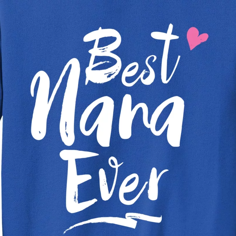 World Best Nana Ever Grandma Gift Tall Sweatshirt