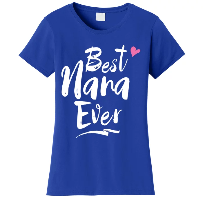 World Best Nana Ever Grandma Gift Women's T-Shirt