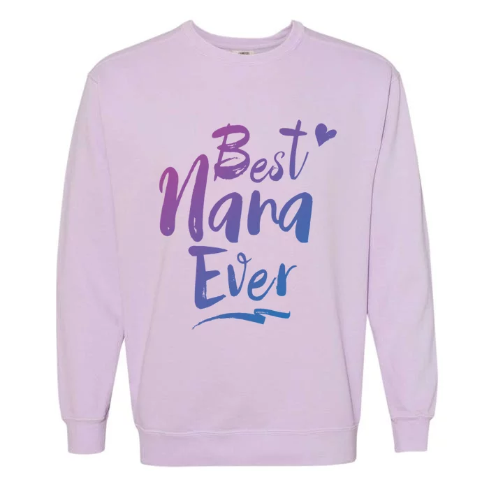 World Best Nana Ever Grandma Gift Garment-Dyed Sweatshirt