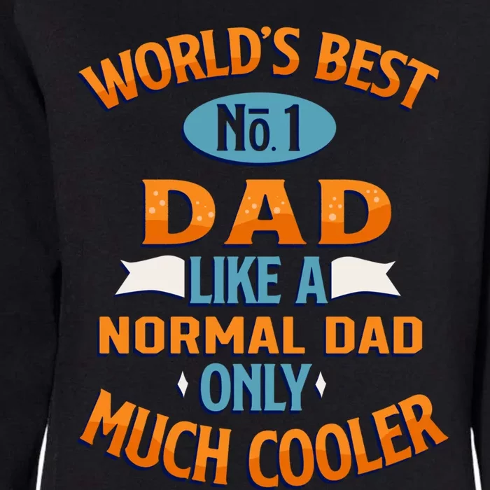 Worlds Best No 1 Dad I Love You Dad Awesome Cooler Dad Gift Womens California Wash Sweatshirt