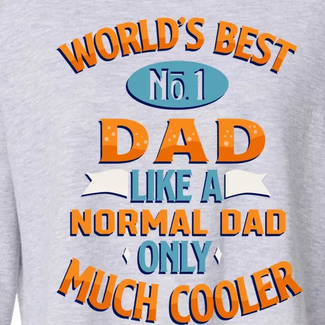 Worlds Best No 1 Dad I Love You Dad Awesome Cooler Dad Gift Cropped Pullover Crew