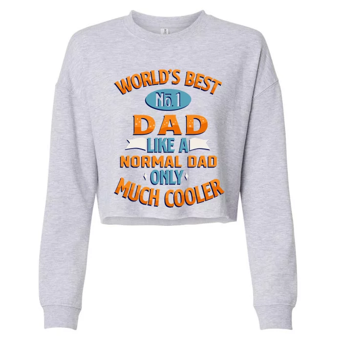 Worlds Best No 1 Dad I Love You Dad Awesome Cooler Dad Gift Cropped Pullover Crew