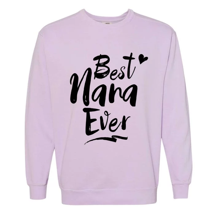 World Best Nana Ever Grandma Gift Garment-Dyed Sweatshirt