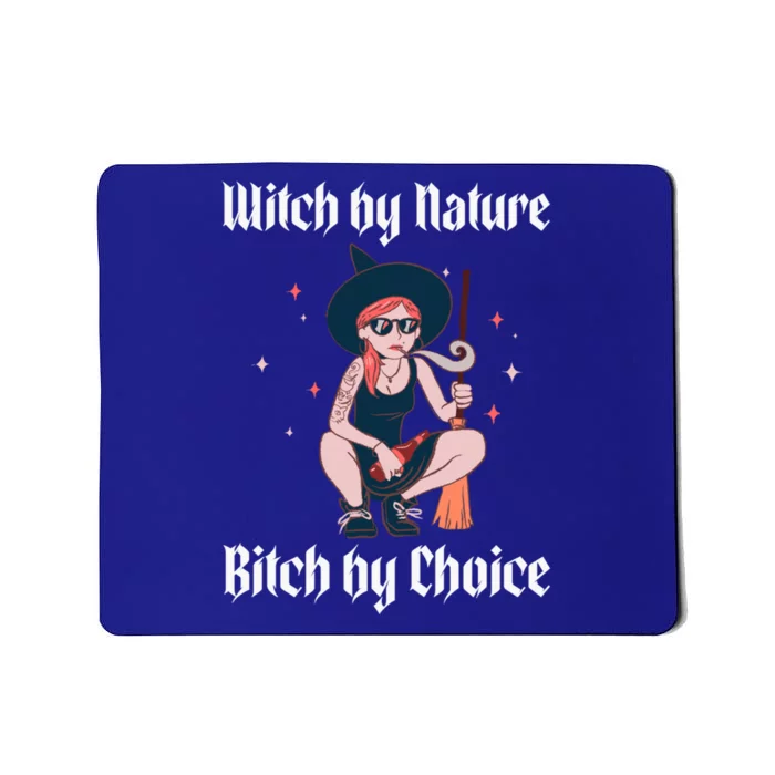 Witch By Nature Bitch By Choice Funny Halloween Witch Quote Cool Gift Mousepad