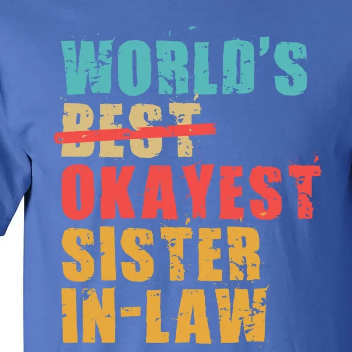 Worlds Best Okayest Sisterinlaw Acy010b Great Gift Tall T-Shirt