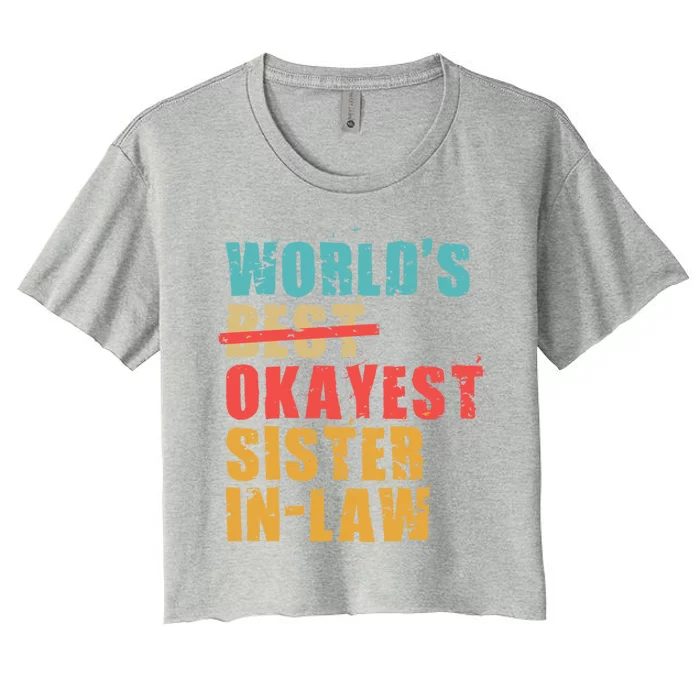 Worlds Best Okayest Sisterinlaw Acy010b Great Gift Women's Crop Top Tee