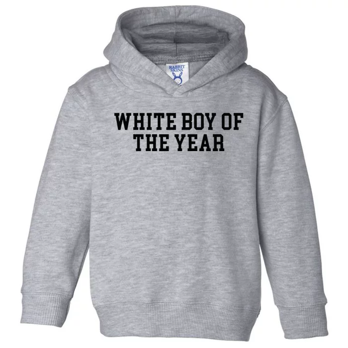 White Boy Of The Year Toddler Hoodie