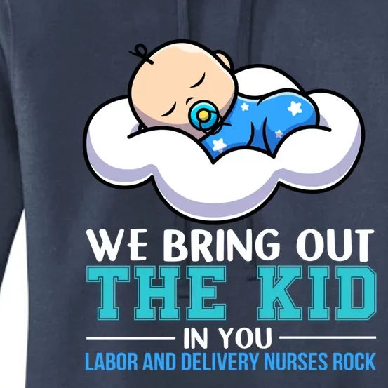 We Bring Out The In You Labor Delivery Nurses Scrub L And D Gift Women's Pullover Hoodie