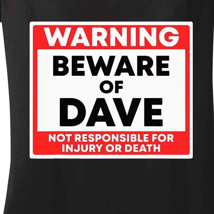 Warning Beware Of Dave Not Responsible Women's V-Neck T-Shirt