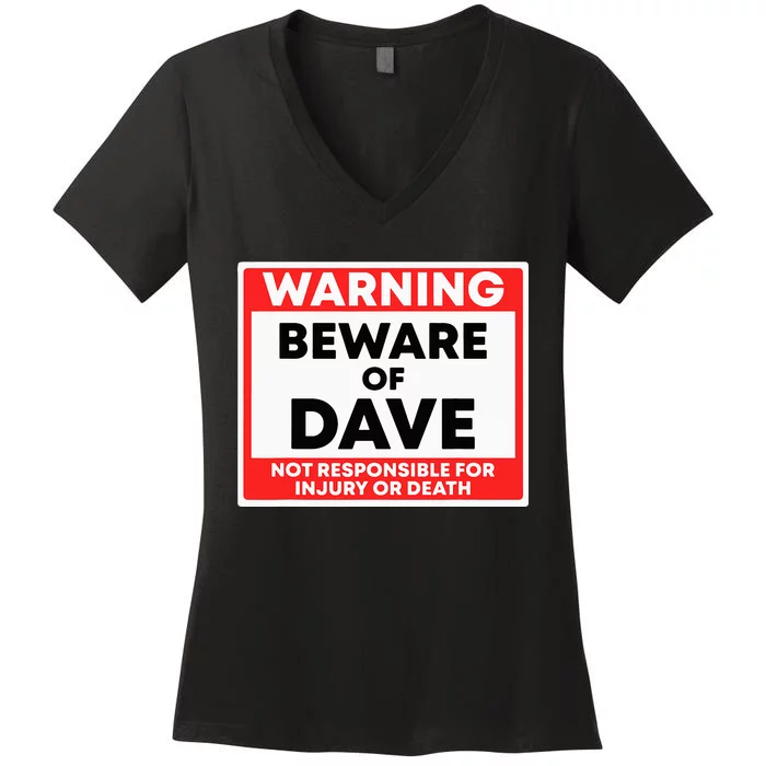 Warning Beware Of Dave Not Responsible Women's V-Neck T-Shirt