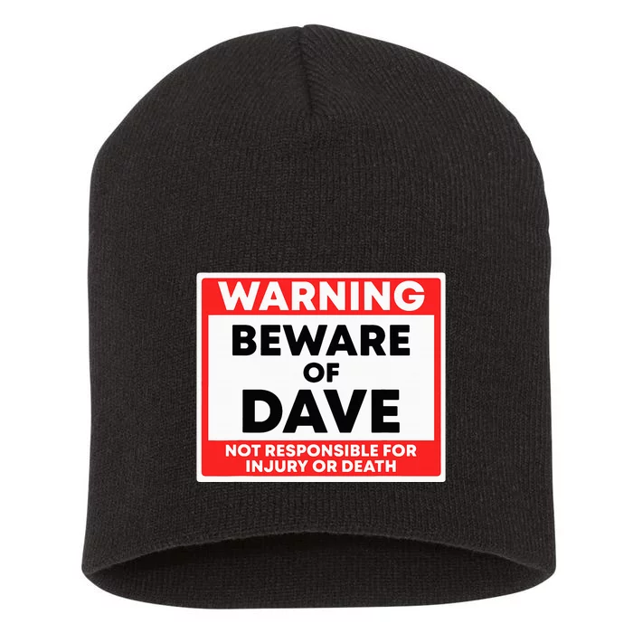 Warning Beware Of Dave Not Responsible Short Acrylic Beanie