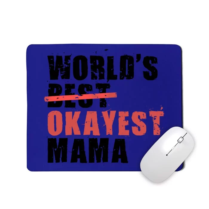 World's Best Okayest Mama Acy006a Great Gift Mousepad