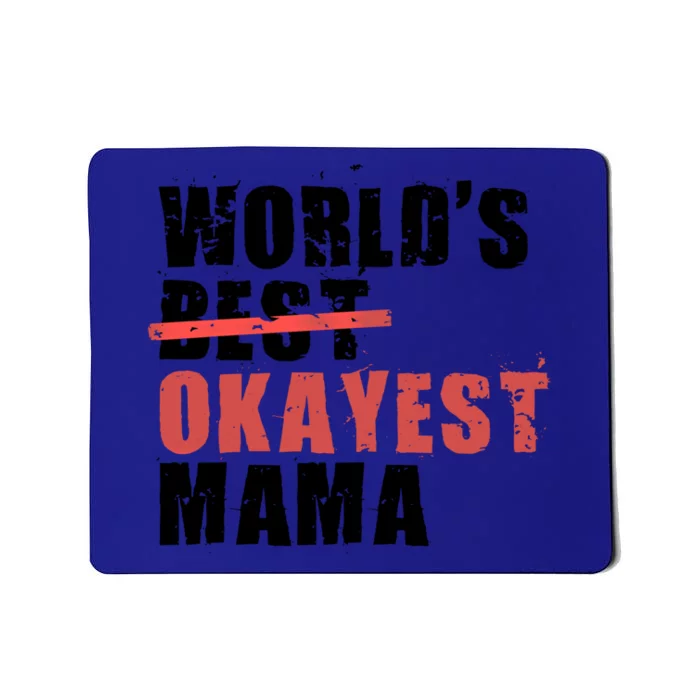 World's Best Okayest Mama Acy006a Great Gift Mousepad