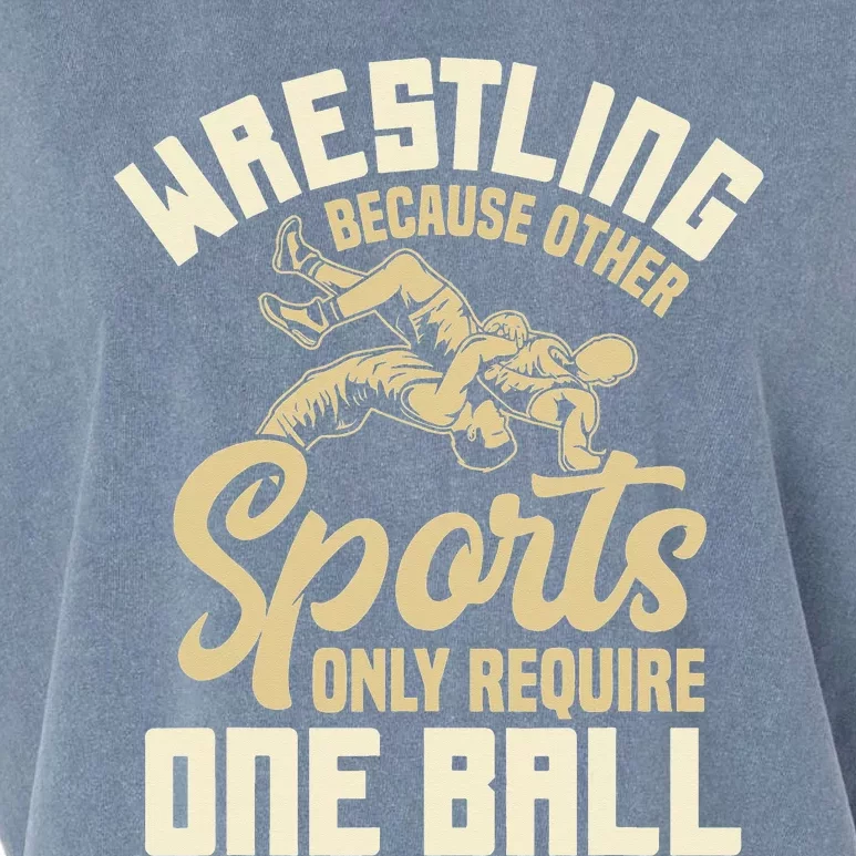 Wrestling Because Other Sports Require One Ball Wrestler Garment-Dyed Women's Muscle Tee