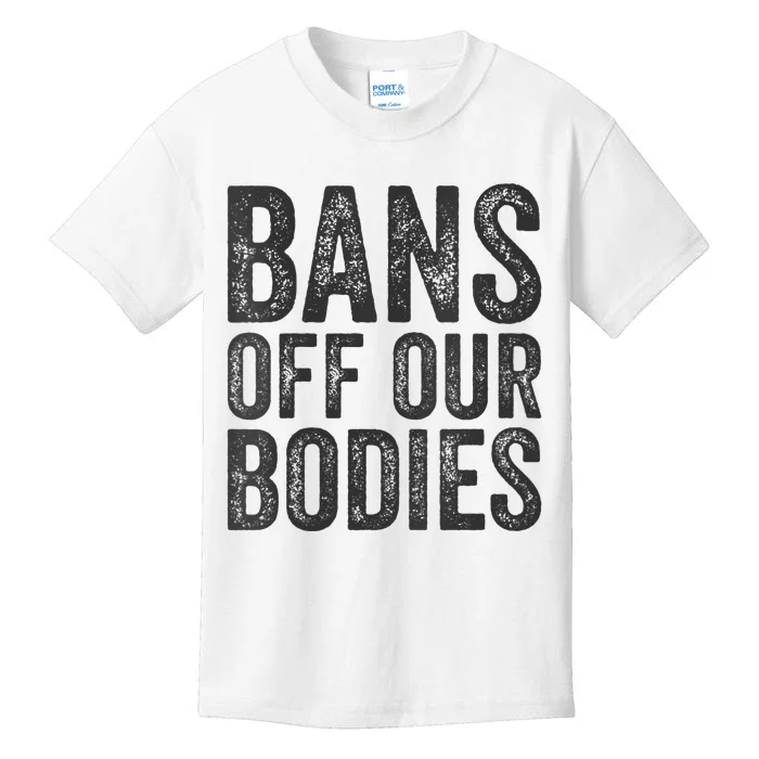 Womens Bans Off Our Bodies Pro Choice Protest Quote Saying Meme Kids T-Shirt