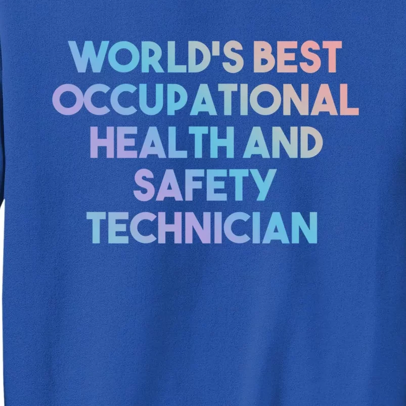 World's Best Occupational Health And Safety Technician Gift Sweatshirt