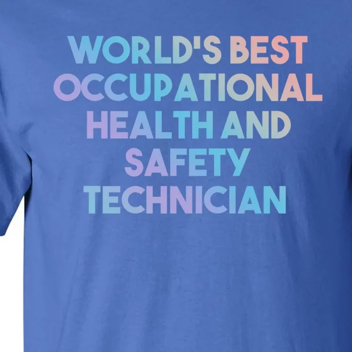 World's Best Occupational Health And Safety Technician Gift Tall T-Shirt