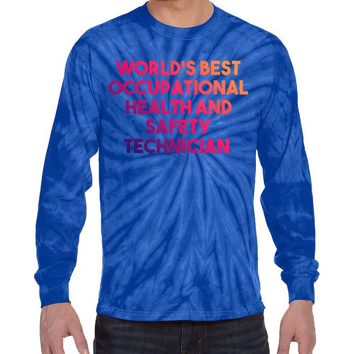 World's Best Occupational Health And Safety Technician Gift Tie-Dye Long Sleeve Shirt