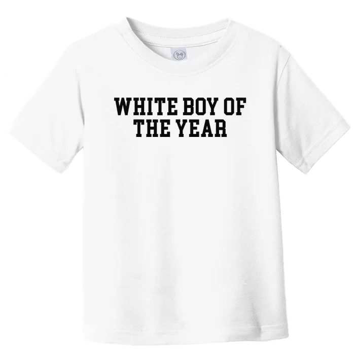 White Boy Of The Year Toddler T-Shirt