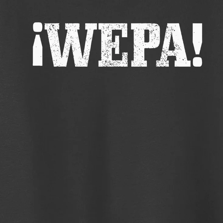 Wepa Boricua Puerto Rico Rican Latin Spanish Slang Funny Toddler T-Shirt