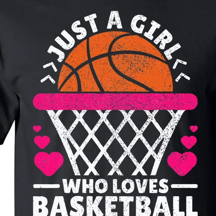 Women Basketball Player Just A Girl Who Loves Basketball Tall T-Shirt