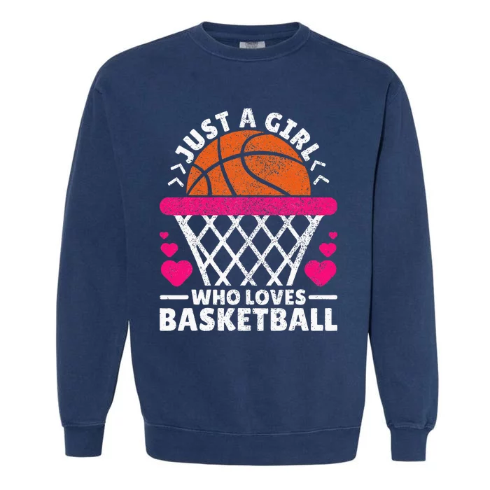 Women Basketball Player Just A Girl Who Loves Basketball Garment-Dyed Sweatshirt