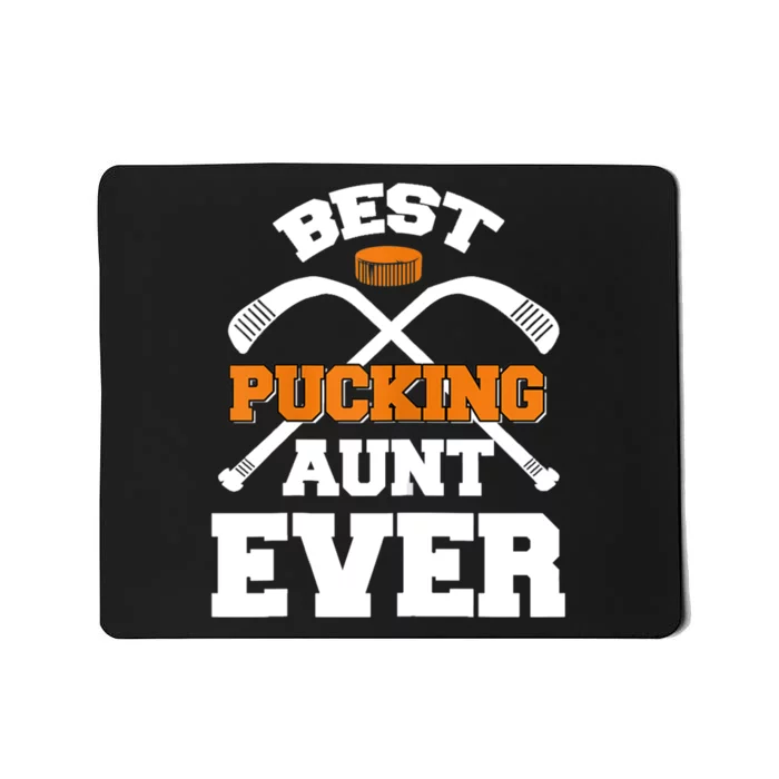 Womens Best Pucking Aunt Ever Hockey Sports Lover TShirt Mousepad