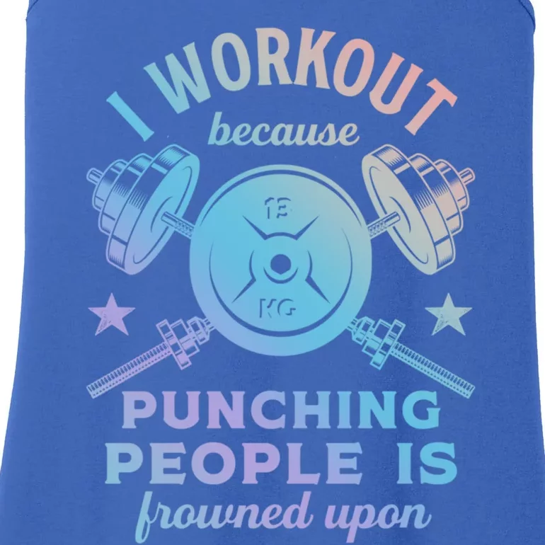 Workout Because Punching People Is Frowned Upon Funny Gym Meaningful Gift Ladies Essential Tank