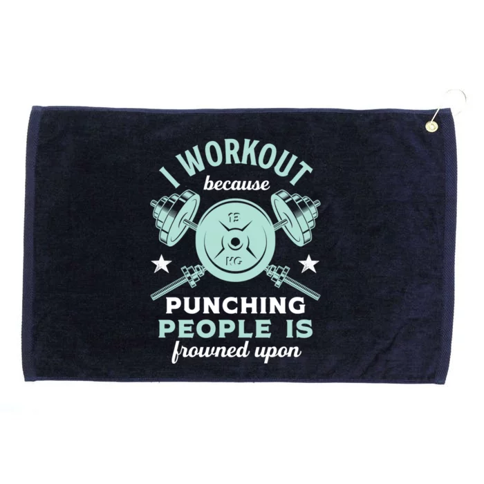 Workout Because Punching People Is Frowned Upon Funny Gym Cute Gift Grommeted Golf Towel