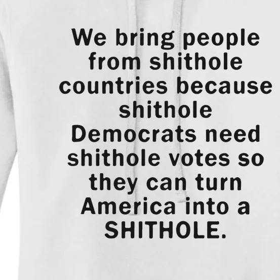 We Bring People From Shithole Countries Because Shithole Democrats Women's Pullover Hoodie