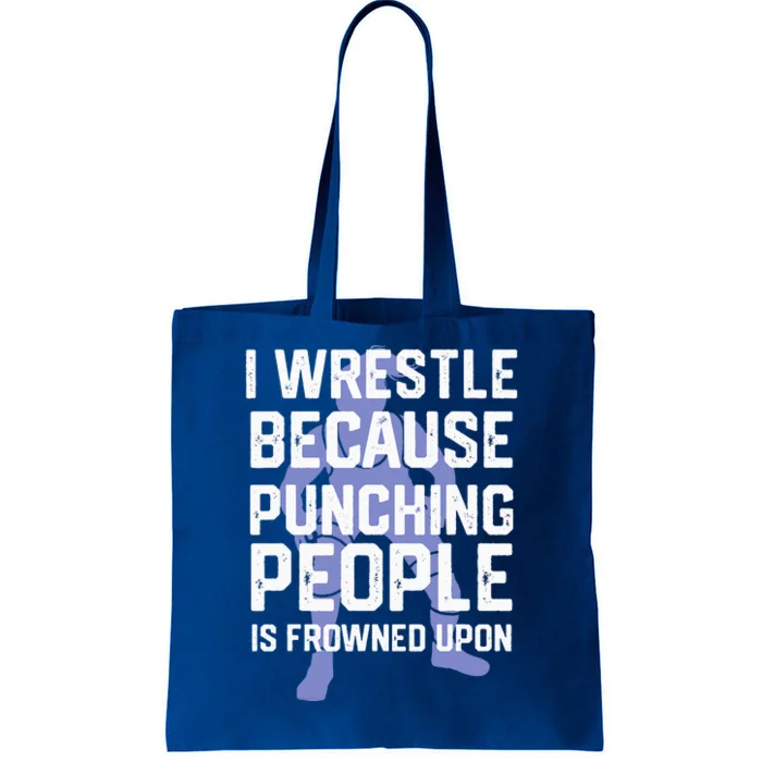 Wrestle Because Punching People Is Frowned Upon Wrestling Tote Bag