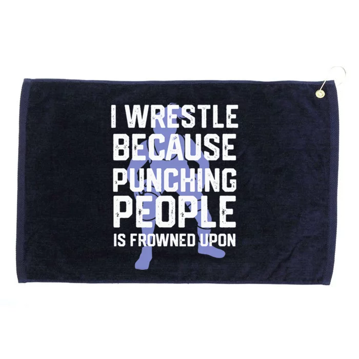 Wrestle Because Punching People Is Frowned Upon Wrestling Grommeted Golf Towel