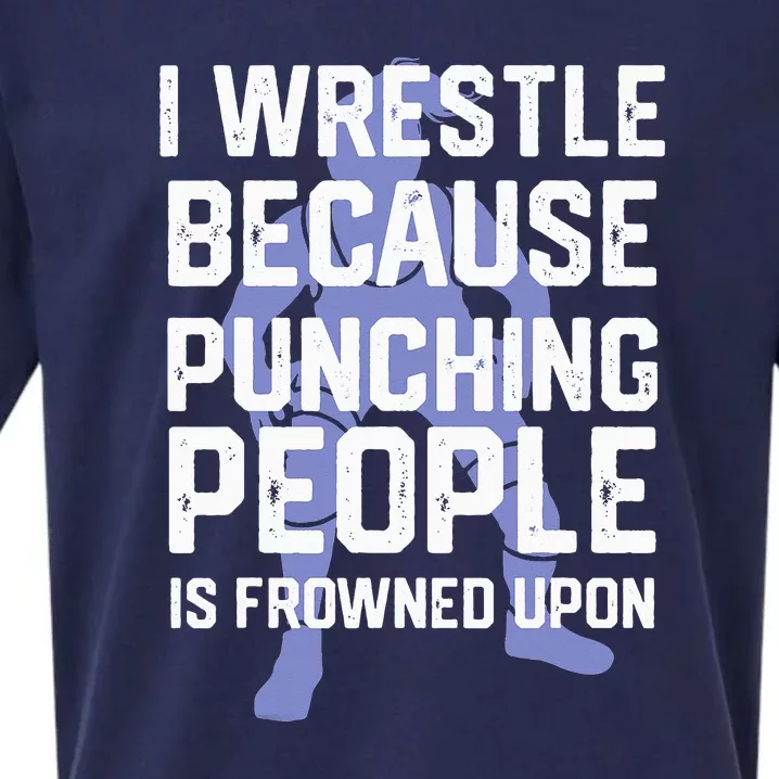 Wrestle Because Punching People Is Frowned Upon Wrestling Sueded Cloud Jersey T-Shirt