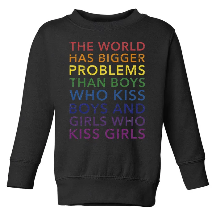 World Bigger Problems Kiss In Rainbow Flag Pride Toddler Sweatshirt