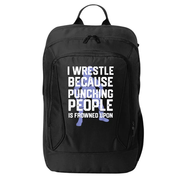 Wrestle Because Punching People Is Frowned Upon Wrestling City Backpack