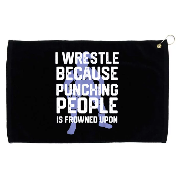 Wrestle Because Punching People Is Frowned Upon Wrestling Grommeted Golf Towel