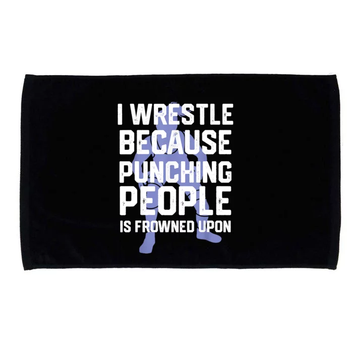 Wrestle Because Punching People Is Frowned Upon Wrestling Microfiber Hand Towel