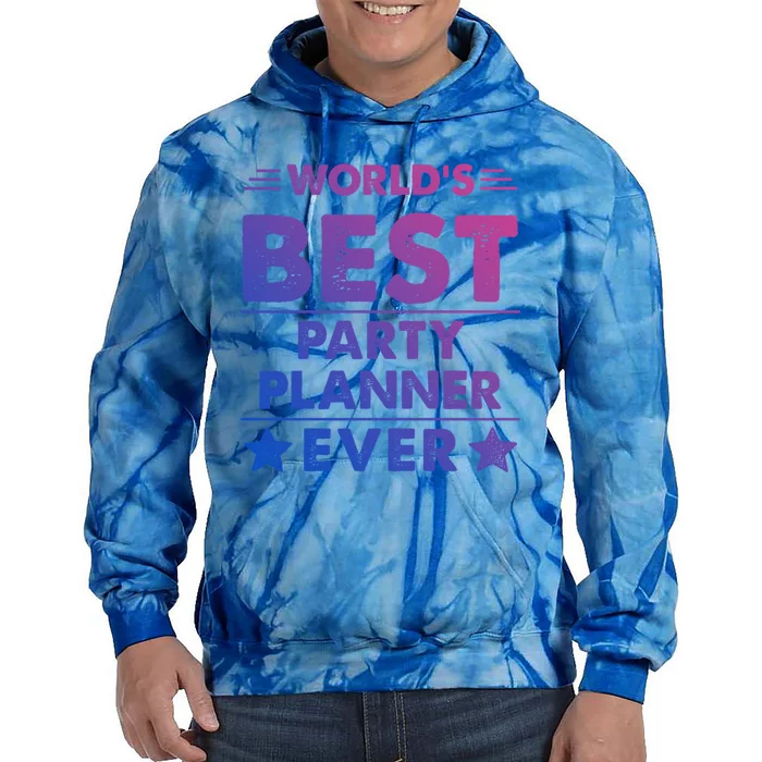 World's Best Party Planner Ever Funny Gift Tie Dye Hoodie