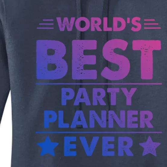 World's Best Party Planner Ever Funny Gift Women's Pullover Hoodie