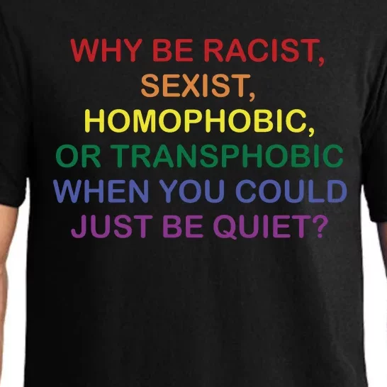 Why Be Racist Sexist Homophobic Pajama Set