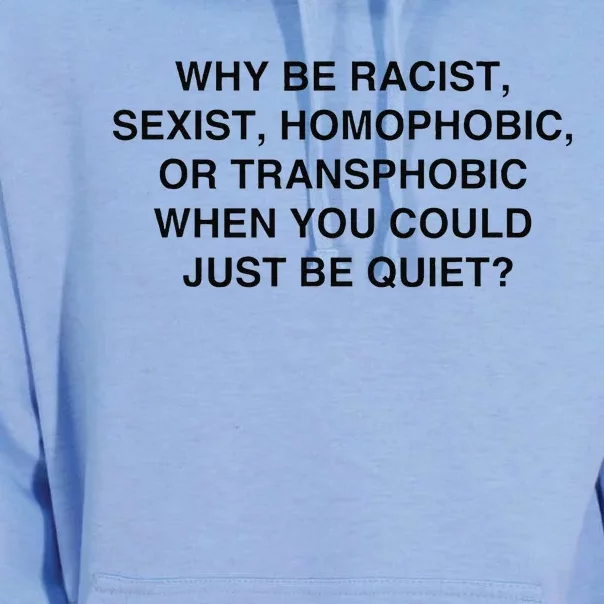 Why Be Racist Sexist Homophobic Just Be Quiet Unisex Surf Hoodie