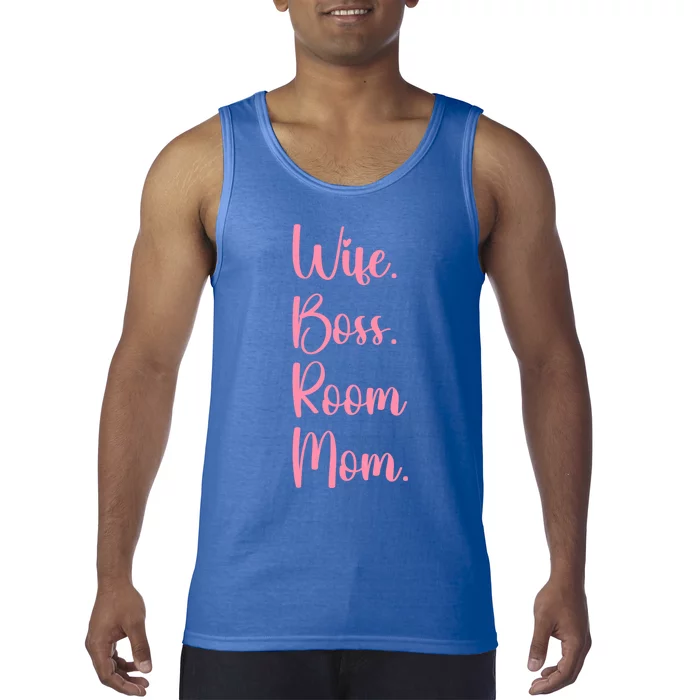 Wife Boss Room Mom Appreciation Great Gift Tank Top