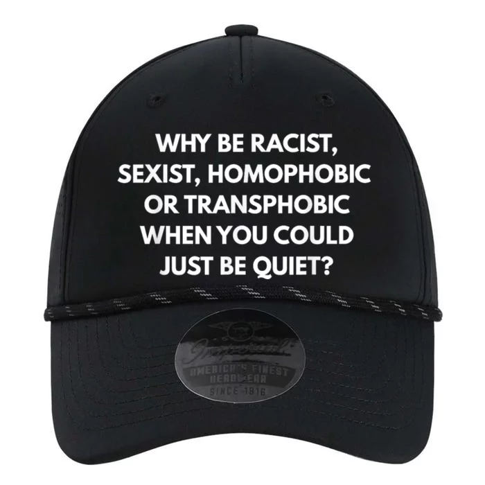 Why Be Racist Sexist Homophobic Be Quiet LGBT Performance The Dyno Cap