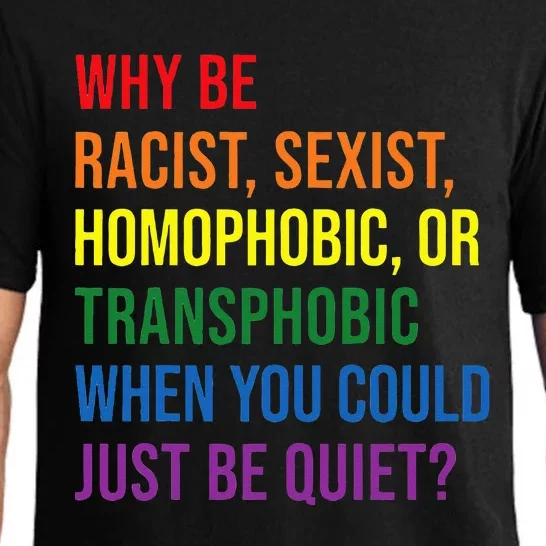 Why Be Racist Sexist Homophobic Transphobic Juneteenth LGBTQ Pajama Set