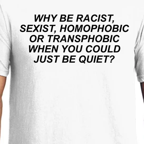 Why Be Racist Sexist Homophobic Pajama Set